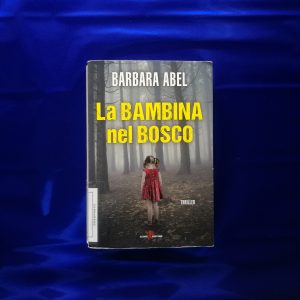 La bambina nel bosco di Barbara Abel