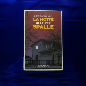 La notte alle mie spalle di Giampaolo Simi