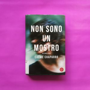 Non sono un mostro di Carme Chaparro