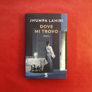 Dove mi trovo di Jhumpa Lahiri
