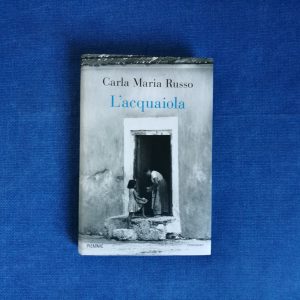 L'acquaiola di Carla Maria Russo