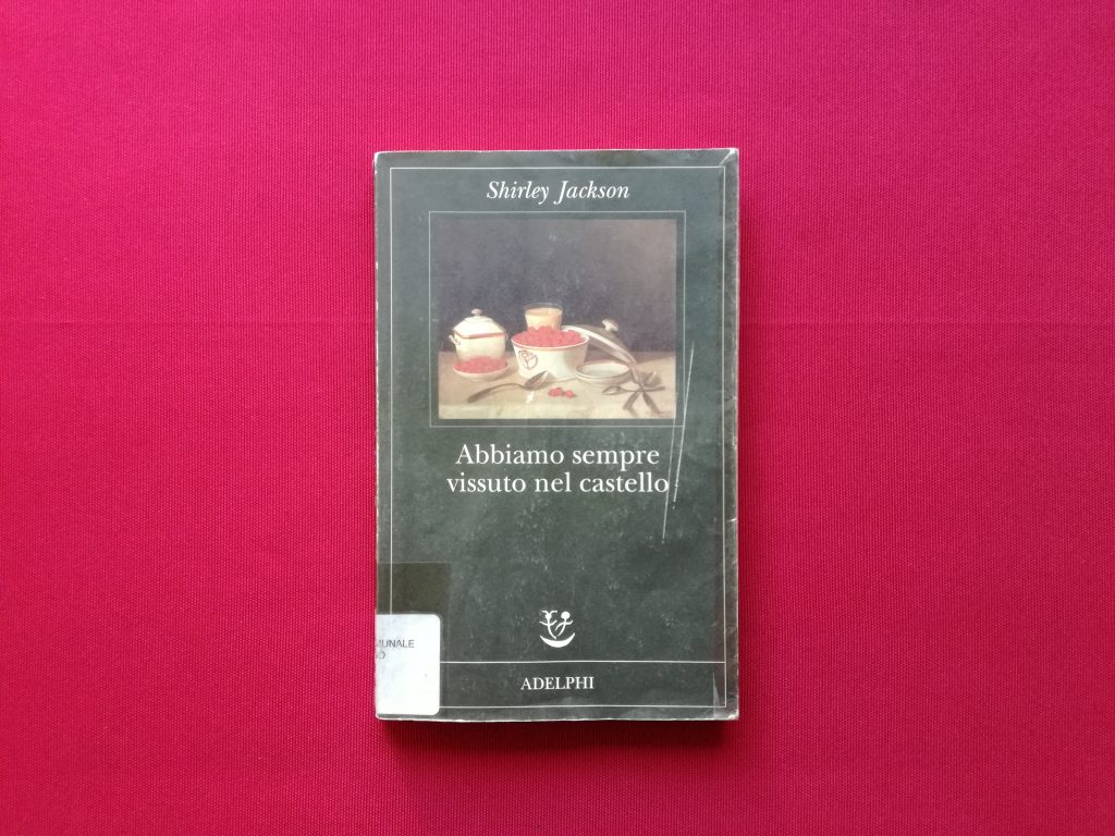 Abbiamo Sempre Vissuto Nel Castello Trama Abbiamo sempre vissuto nel castello di Shirley Jackson - Risvolti di